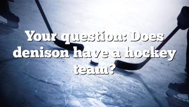 Your question: Does denison have a hockey team?