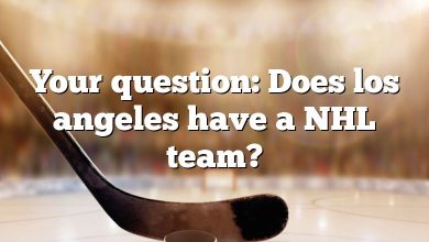 Your question: Does los angeles have a NHL team?