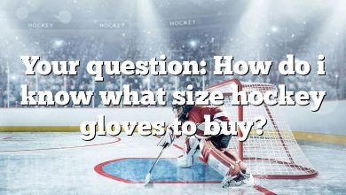 Your question: How do i know what size hockey gloves to buy?