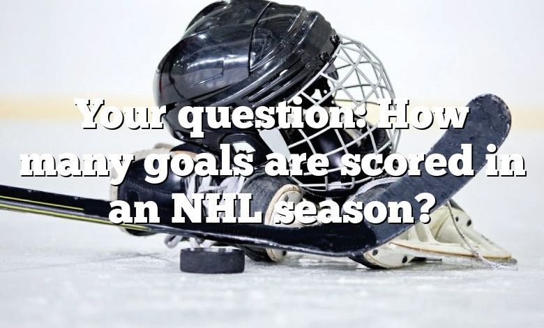 Your question: How many goals are scored in an NHL season?