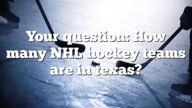 Your question: How many NHL hockey teams are in texas?