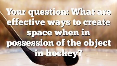Your question: What are effective ways to create space when in possession of the object in hockey?