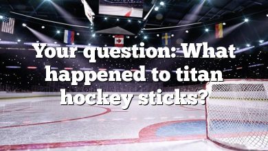 Your question: What happened to titan hockey sticks?