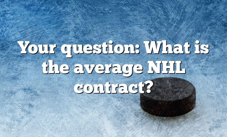 Your question: What is the average NHL contract?