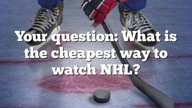 Your question: What is the cheapest way to watch NHL?