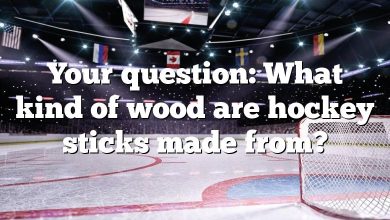 Your question: What kind of wood are hockey sticks made from?